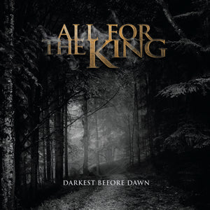 ALL FOR THE KING 'Darkest Before Dawn' releases March 29th
