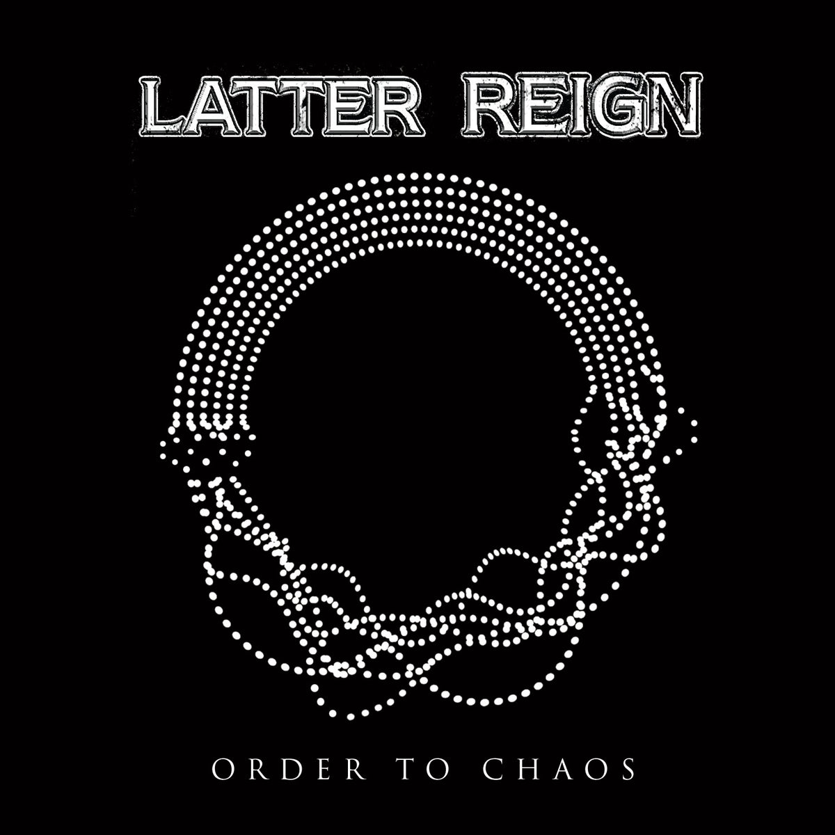 LATTER REIGN - 'Order To Chaos' (CD) 2024 Brand New Release – Roxx Records