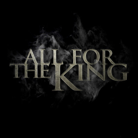 ALL FOR THE KING - LP (2017)