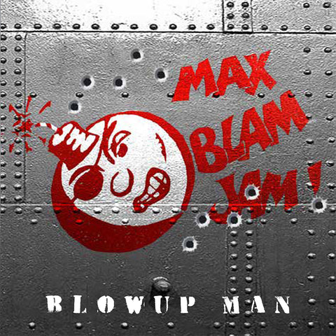 MAX BLAM JAM - Blow Up Man [CD]