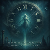 CHRIS MANNING – Requiem of Time (CD) 2026 FFO: Kiss, Alice in Chains, Kings X