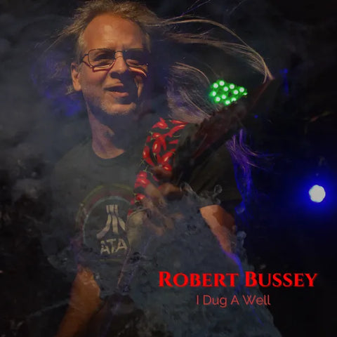 ROBERT BUSSEY - I Dug A Well (CD) Guitarist from Taker / Armageddon