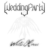 WEDDING PARTY - White Horse (CD) Brand New 2023 Release