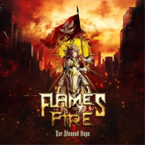 FLAMES OF FIRE - Our Blessed Hope (2023) CD FFO: Narnia, Waymaker, Stryper
