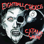 Eightball Cholos - Satan's Whore [2CD] 2020 remaster 8 Ball