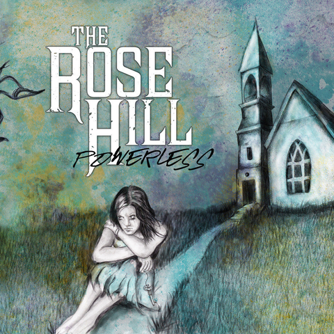 The Rose Hill - Powerless [CD]