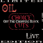 Oil - Choice Cuts Off The Chopping Block [CD]