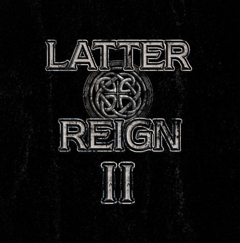 LATTER REIGN - "II" (2022 CD)