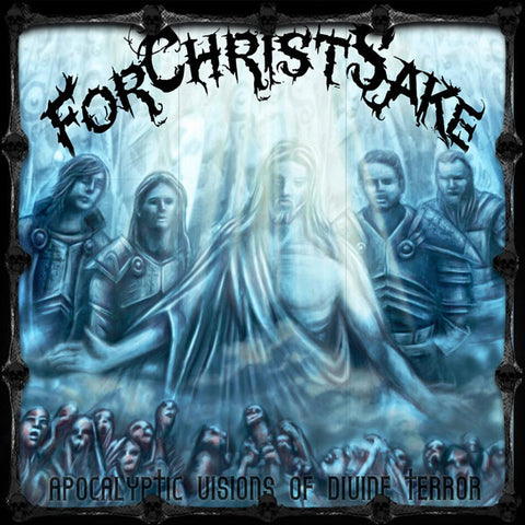 ForChristSake - Apocalyptic Visions of Divine Terror [CD]