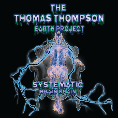 The Thomas Thompson Earth Project - Systematic Brain Drain (2021) 3rd Release