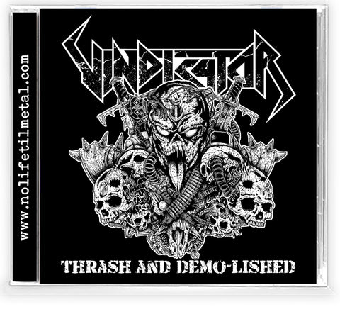 VINDICATOR - Thrash and Demo-lished (CD)