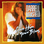 Darrell Mansfield - Give Him your Blues