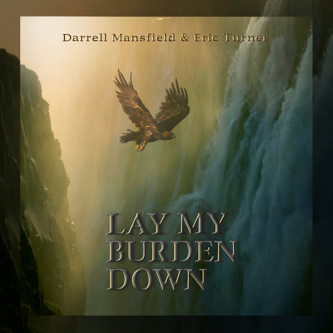 Darrell Mansfield / Eric Turner - Lay My Burden Down