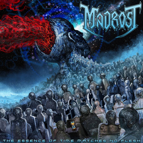 Madrost - The Essence Of Time Matches No Flesh