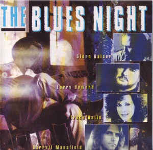 The Blues Night - Darrell Mansfield Larry Howard Glenn Kaiser Trace Balin