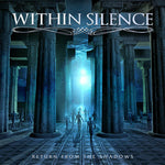 WITHIN SILENCE - Return From The Shadows [New CD]